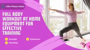 Full Body Workout at Home Equipment for Effective Training