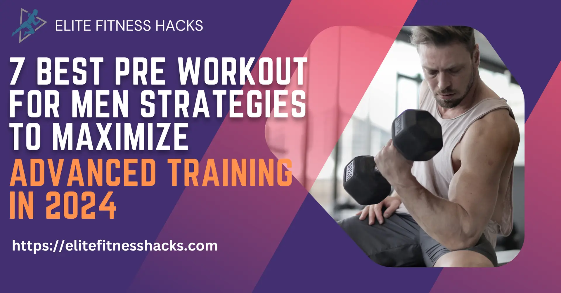7 Best Pre Workout for Men Strategies to Maximize Advanced Training in 2024