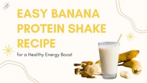 Easy Banana Protein Shake Recipe for a Healthy Energy Boost