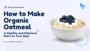How to Make Healthy Organic Oatmeal