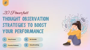 20 Powerful Thought Observation Strategies to Boost Your Performance