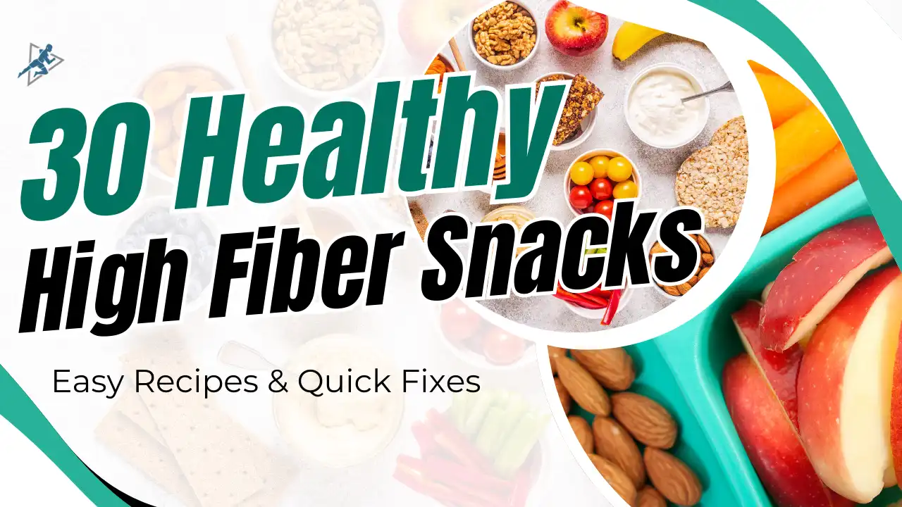 30 Healthy High Fiber Snacks for Better Digestion and Energy