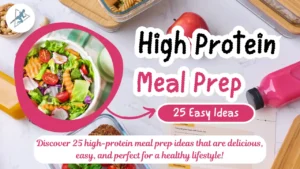 25 High Protein Meal Prep Ideas That You’ll Love