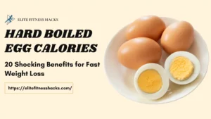Hard Boiled Egg Calories: 20 Shocking Benefits for Fast Weight Loss