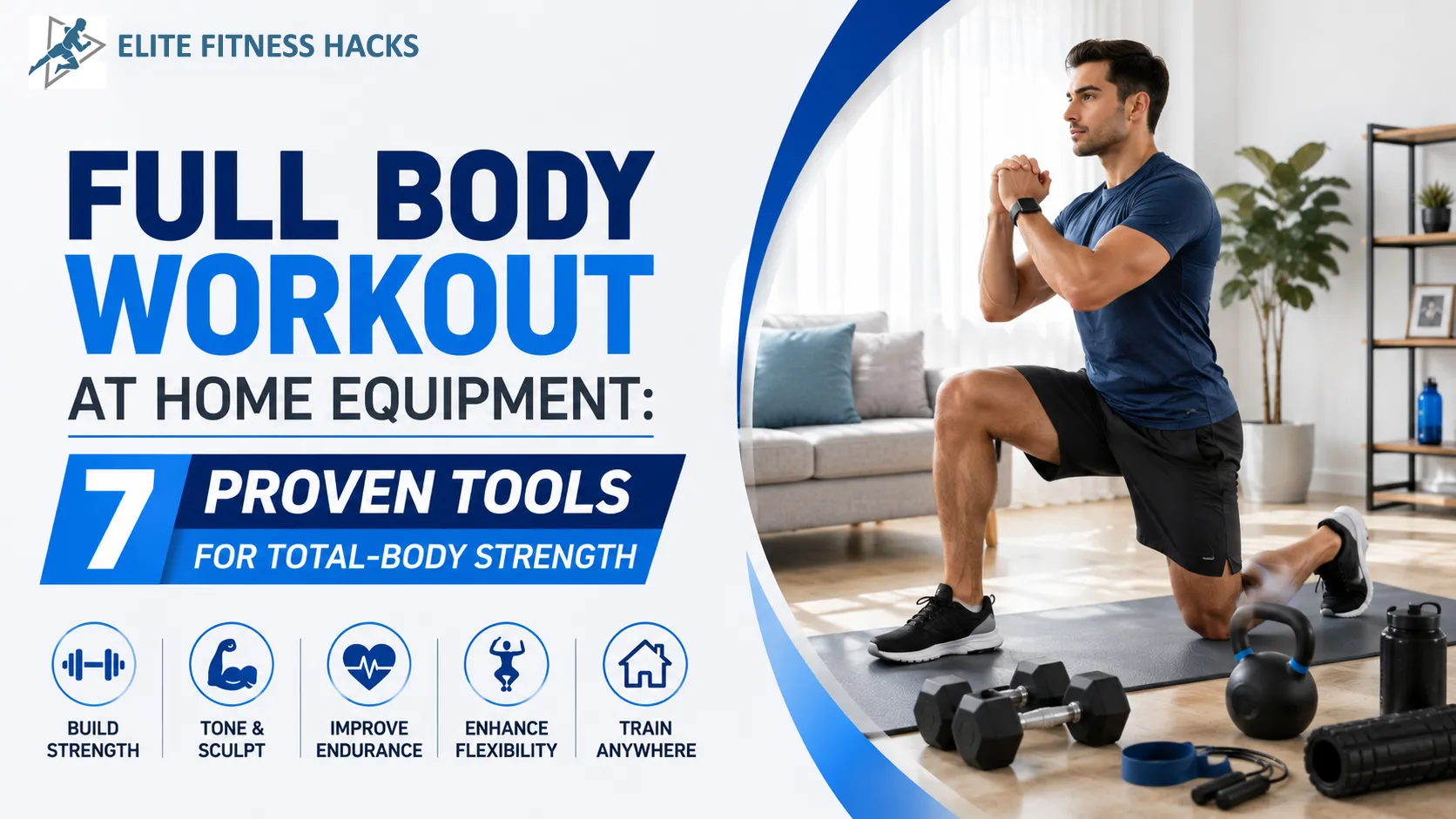 Full Body Workout at Home Equipment: 7 Proven Tools for Total-Body Strength