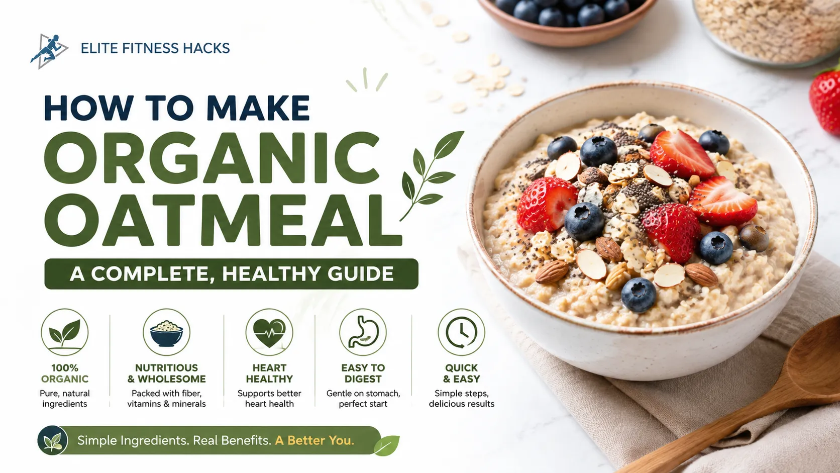 How to Make Organic Oatmeal: A Complete, Healthy Guide