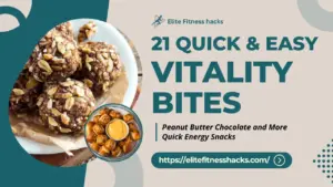 Vitality Bites: 21 Easy Energy Snacks That Work